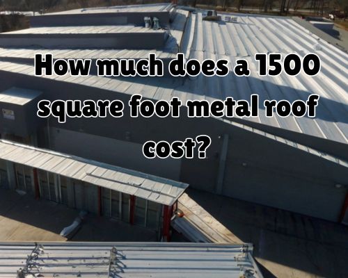 a 1500 sq ft metal roofing