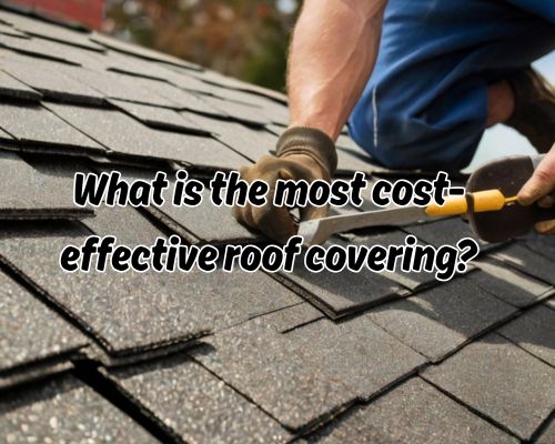 a cost effective roof covering